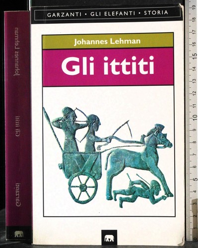 Gli ittiti johannes lehman - johannes,